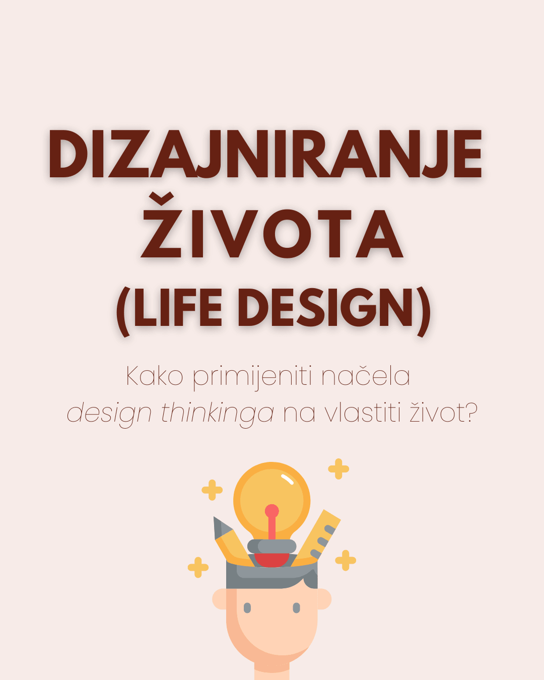 Kako dizajnirati svoj život? - Life Design načela - Rainbow Duga